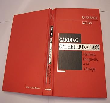 Vascular Medicine: A Companion to Braunwald's Heart Disease: Expert Consult - Online and Print - 3E With Complimentary Book: Cardiac Catheterization By Peterson