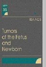 The tumors of the fetus and Newborn