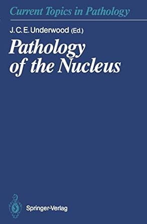 PATHOLOGY OF THE NUCLEOUS