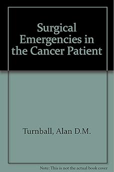 SURGICAL EMERGENCIES IN THE CANCER PATIENT