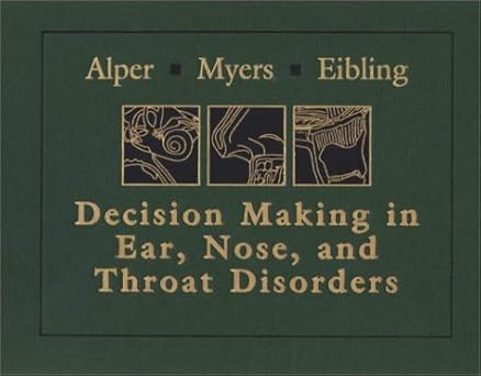DECISION MAKING IN EAR ,NOSE, AND THROAT DISORDERS