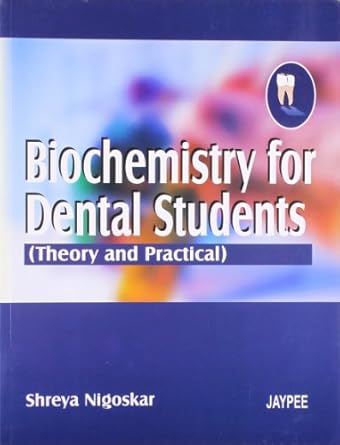 BIOCHEMISTRY FOR DENTAL STUDENTS