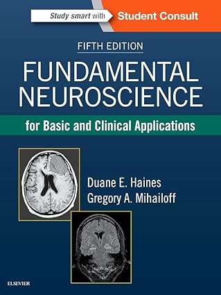 Fundamental Neuroscience for Basic and Clinical Applications -5E