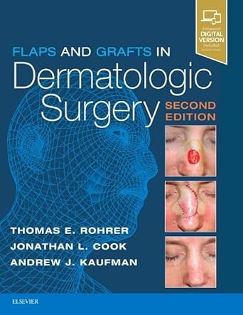 Flaps and Grafts in Dermatologic Surgery - 2E