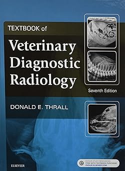 Textbook of Veterinary Diagnostic Radiology -7E