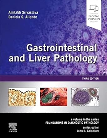 Gastrointestinal and Liver Pathology: A Volume in the Series: Foundations in Diagnostic Pathology - 3E