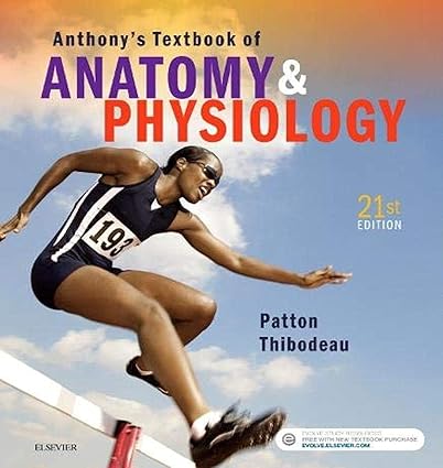 Anthony's Textbook of Anatomy & Physiology-21E