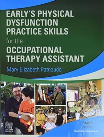 Early’s Physical Dysfunction Practice Skills for the Occupational Therapy Assistant-4E