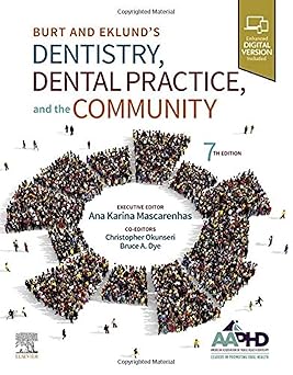 Burt and Eklund’s Dentistry, Dental Practice, and the Community -7E