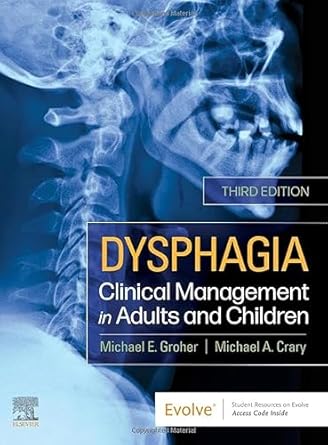 Dysphagia: Clinical Management in Adults and Children-3E