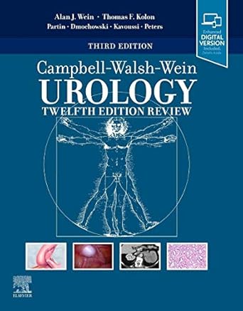 Campbell-Walsh Urology Twelfth Edition Review - 3E