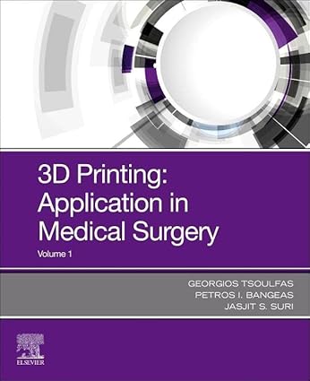 3D Printing: Applications in Medicine and Surgery-1E