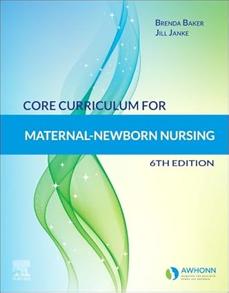 Core Curriculum for Maternal-Newborn Nursing-6E