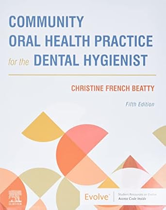 Community Oral Health Practice for the Dental Hygienist - 5E