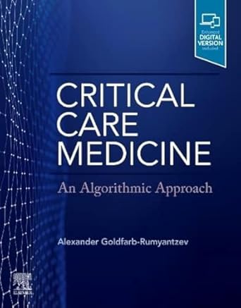 Critical Care Medicine: An Algorithmic Approach - 1E