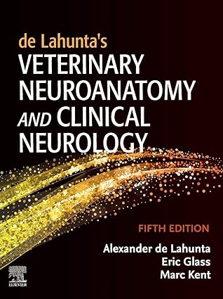 de Lahunta’s Veterinary Neuroanatomy and Clinical Neurology-5E