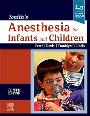 Smith's Anesthesia for Infants and Children - 10E