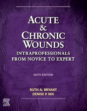 Acute and Chronic Wounds: Intraprofessionals from Novice to Expert - 6E