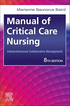 Manual of Critical Care Nursing: Interprofessional Collaborative Management - 8E