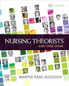 Nursing Theorists and Their Work-10E