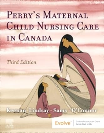 Perry’s Maternal Child Nursing Care in Canada-3E