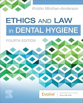 Ethics and Law in Dental Hygiene - 4E