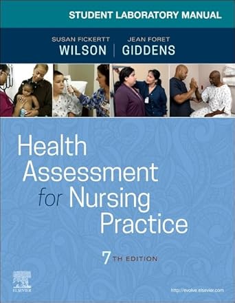 Student Laboratory Manual for Health Assessment for Nursing Practice-7E