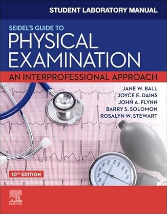 Student Laboratory Manual for Seidel's Guide to Physical Examination-10E