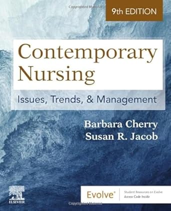 Contemporary Nursing: Issues, Trends, & Management - 9E