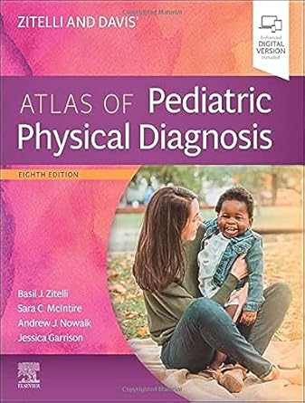 Zitelli and Davis' Atlas of Pediatric Physical Diagnosis - 8E