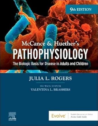 McCance & Huether’s Pathophysiology: The Biologic Basis for Disease in Adults and Children - 9E