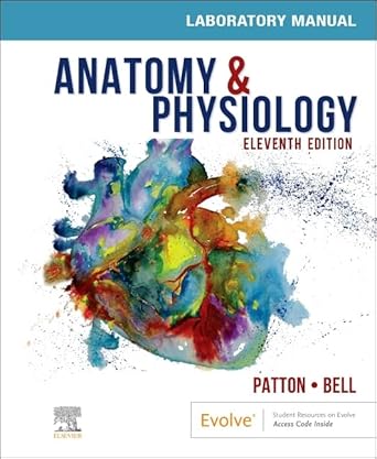 Anatomy & Physiology Laboratory Manual and E-Labs-11E