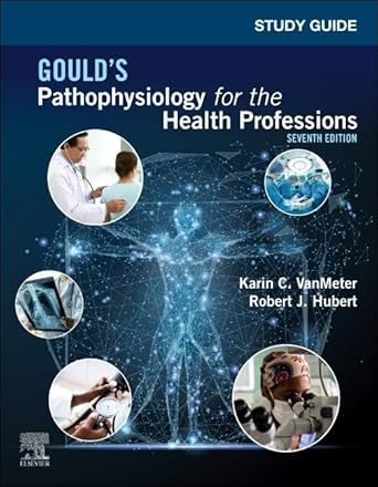 Study Guide for Gould's Pathophysiology for the Health Professions - 7E