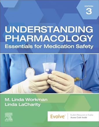 Understanding Pharmacology: Essentials for Medication Safety - 3E