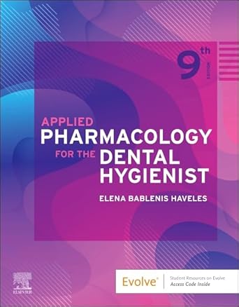 Applied Pharmacology for the Dental Hygienist-9E