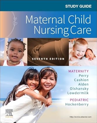 Study Guide for Maternal Child Nursing Care-7E