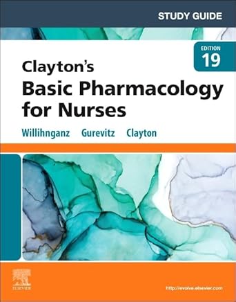 Study Guide for Clayton’s Basic Pharmacology for Nurses -19E