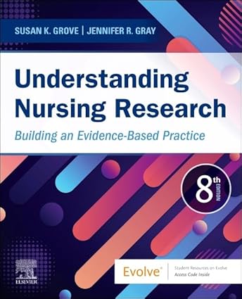 Understanding Nursing Research: Building an Evidence-Based Practice - 8E