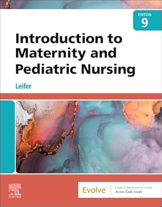 Introduction to Maternity and Pediatric Nursing - 9E