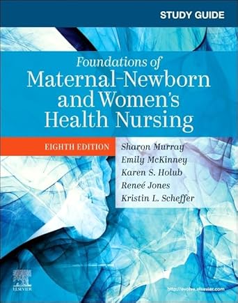 Study Guide for Foundations of Maternal-Newborn and Women's Health Nursing - 8E
