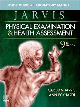 Study Guide & Laboratory Manual for Physical Examination & Health Assessment - 9E