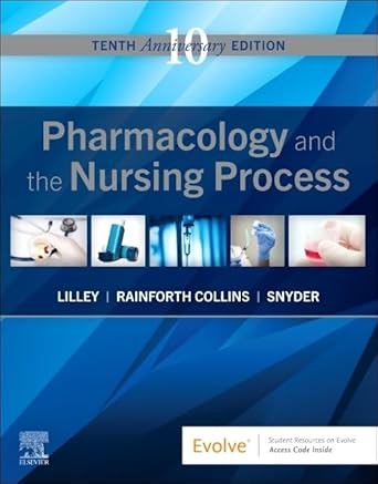 Pharmacology and the Nursing Process - 10E