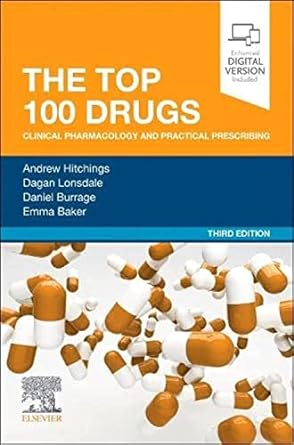 The Top 100 Drugs: Clinical Pharmacology and Practical Prescribing - 3E