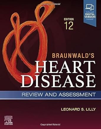 Braunwald's Heart Disease Review and Assessment-12E With Complimentary Book: Cardiac Catheterization By Peterson