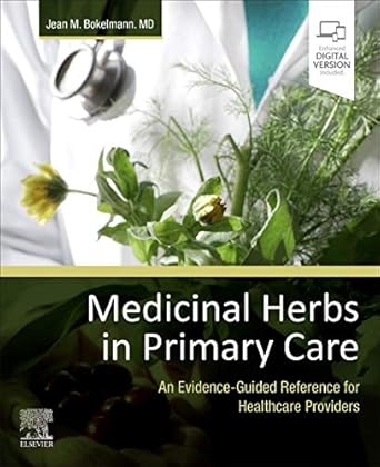 Medicinal Herbs in Primary Care: An Evidence-Guided Reference for Healthcare Providers -1E