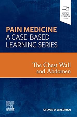 The Chest Wall and Abdomen: Pain Medicine: A Case Based Learning Series - 1E