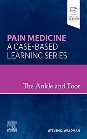 The Ankle and Foot: Pain Medicine: A Case-Based Learning Series - 1E