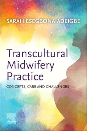 Transcultural Midwifery Practice: Concepts, Care and Challenges - 1E