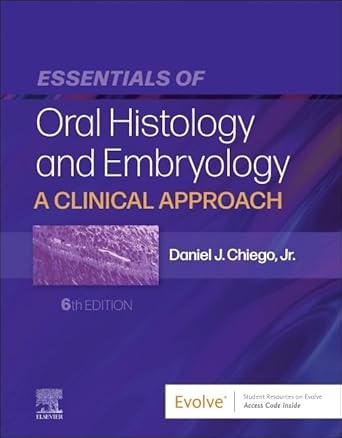 Essentials of Oral Histology and Embryology: A Clinical Approach - 6E