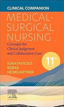 Clinical Companion for Medical-Surgical Nursing: Concepts for Clinical Judgment and Collaborative Care - 11E